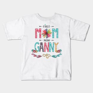 First Mom Now Ganny Wildflowers Happy Mothers Day Kids T-Shirt